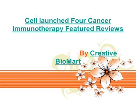 Page 1 Cell launched Four Cancer Immunotherapy Featured Reviews By Creative BioMartCreative BioMart.