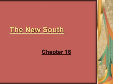 The New South Chapter 16. Bourbon Triumvirate Redemption Era Redemption Era : period after Reconstruction and before the “New South” Redeem the state.