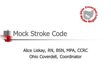 Alice Liskay, RN, BSN, MPA, CCRC Ohio Coverdell, Coordinator