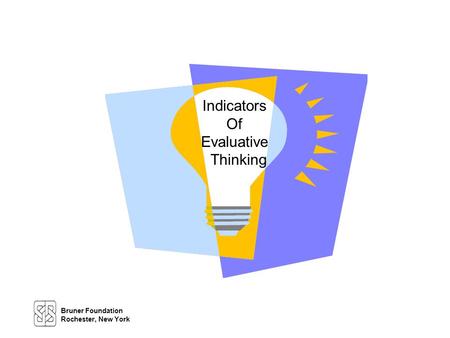 Organization Mission Organizations That Use Evaluative Thinking Will . . . Develop mission statements specific enough to provide a basis for goals and.