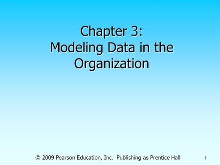 Chapter 3: Modeling Data in the Organization