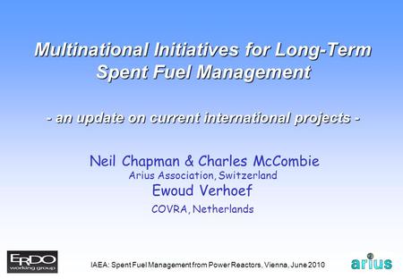 Multinational Initiatives for Long-Term Spent Fuel Management - an update on current international projects - Multinational Initiatives for Long-Term Spent.