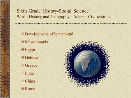 Development of humankind Mesopotamia Egypt Hebrews Greece India China