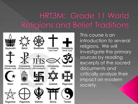 This course is an introduction to several religions. We will investigate the primary sources by reading excerpts of the sacred documents and critically.