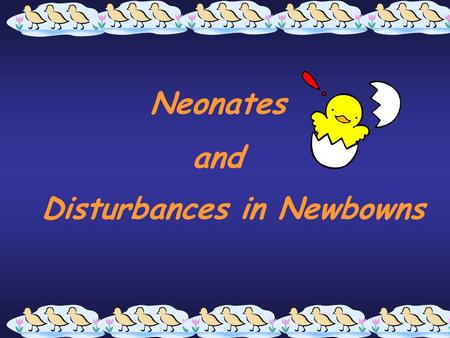 Disturbances in Newbowns