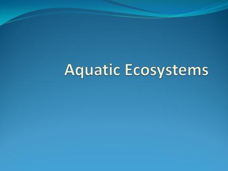 Aquatic Ecosystems.