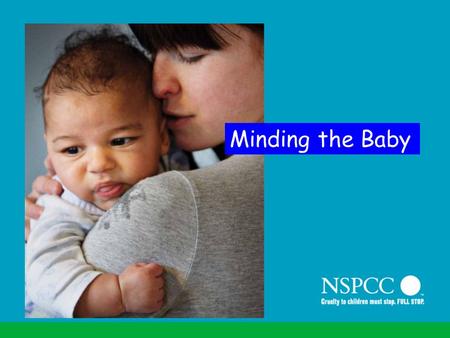 Minding the Baby. Summary Minding the Baby is an intensive home-visiting programme for vulnerable, first-time pregnant women and their families. It is.