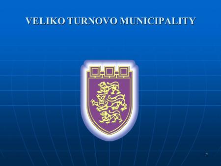 1 VELIKO TURNOVO MUNICIPALITY. 2 Veliko Turnovo Municipality is situated in the central part of North Bulgaria and it is included in the administrative.