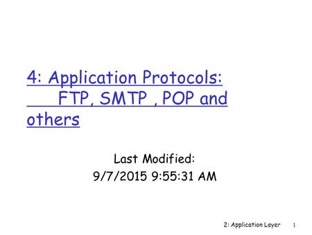 4: Application Protocols: FTP, SMTP , POP and others