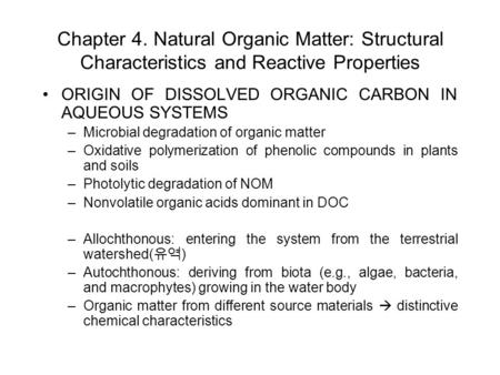 Chapter 4. Natural Organic Matter: Structural Characteristics and Reactive Properties ORIGIN OF DISSOLVED ORGANIC CARBON IN AQUEOUS SYSTEMS –Microbial.