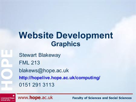 Faculty of Sciences and Social Sciences HOPE Website Development Graphics Stewart Blakeway FML 213