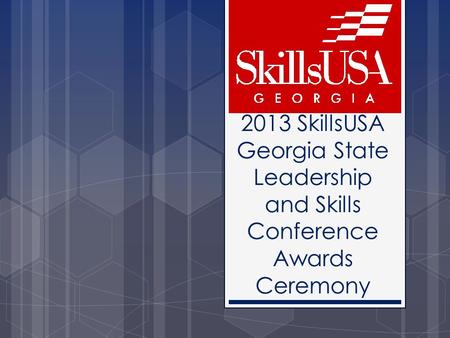 2013 SkillsUSA Georgia State Leadership and Skills Conference Awards Ceremony.