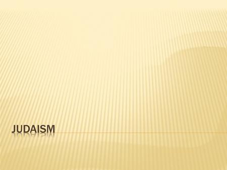  Hebrews= Ancestors of Jews  Kept records  Religion= Judaism  Writings of Hebrew prophets make up Hebrew and Christian Bible.