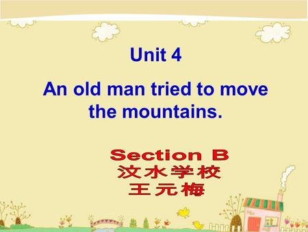 Unit 4 An old man tried to move the mountains.. 2b. Read the first paragraph of Hansel and Gretel. Think about how the fairy tale will continue. Then.