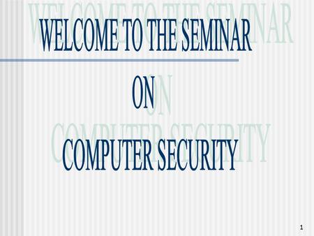 1. 2 What is security? Computer Security deals with the prevention and detection of, and the reaction to, unauthorized actions by users of a computer.