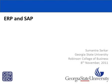 ERP and SAP Sumantra Sarkar Georgia State University