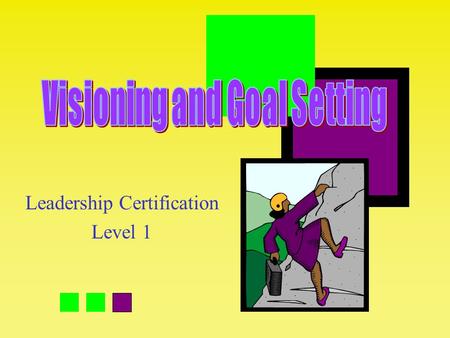 Leadership Certification Level 1. “If a man does not know to which port he is sailing, no wind is favourable” Seneca, circa 65AD.