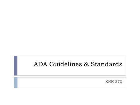 ADA Guidelines & Standards