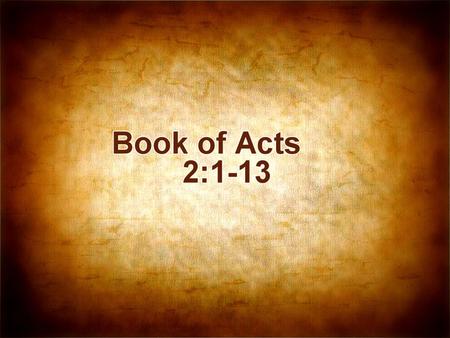 1 When the day of Pentecost arrived, they were all together in one place. 2 And suddenly there came from heaven a sound like a mighty rushing wind, and.