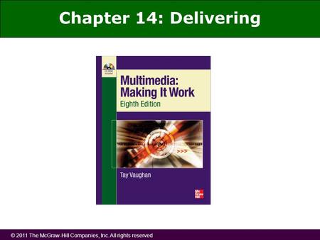 © 2011 The McGraw-Hill Companies, Inc. All rights reserved Chapter 14: Delivering.