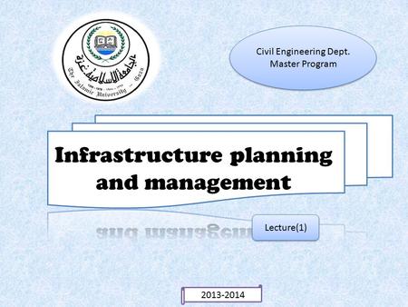 Lecture(1) Civil Engineering Dept. Master Program Civil Engineering Dept. Master Program 2013-2014.