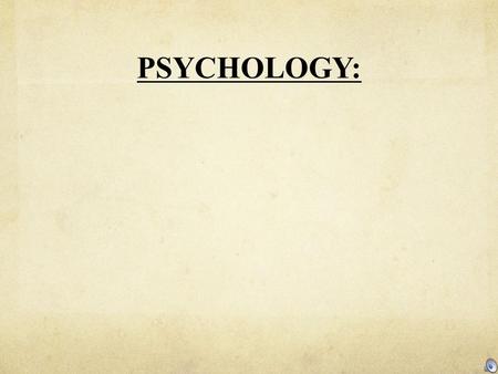 PSYCHOLOGY:.