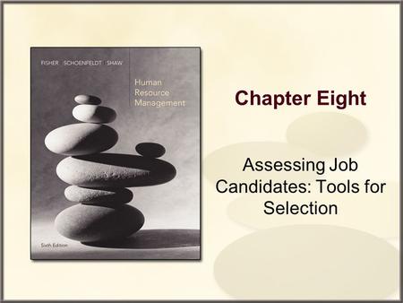 Assessing Job Candidates: Tools for Selection