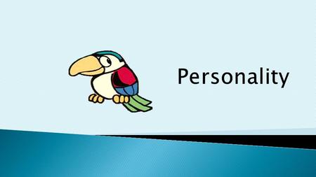 How would you describe your personality? a pattern of characteristic thinking, feeling and behaving that distinguishes one person from another and is.