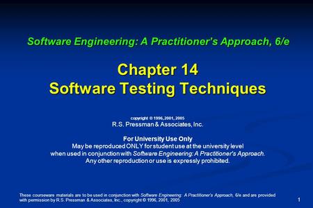 These courseware materials are to be used in conjunction with Software Engineering: A Practitioner’s Approach, 6/e and are provided with permission by.