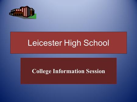 Leicester High School College Information Session.