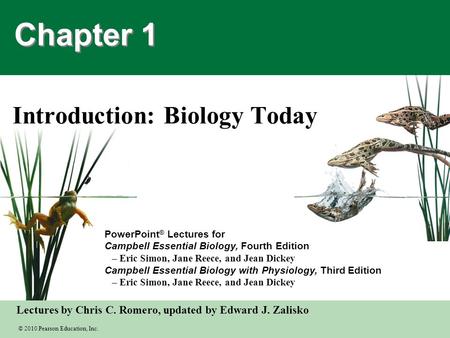 © 2010 Pearson Education, Inc. Lectures by Chris C. Romero, updated by Edward J. Zalisko PowerPoint ® Lectures for Campbell Essential Biology, Fourth Edition.