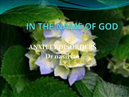 ANXIETY DISORDERS Dr nasirian