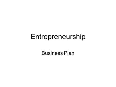 Entrepreneurship Business Plan. Section 1-Executive Summary Type of Business Brief description of your major/service involved.