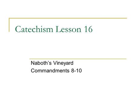 Naboth’s Vineyard Commandments 8-10