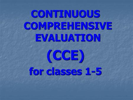 CONTINUOUS COMPREHENSIVE EVALUATION