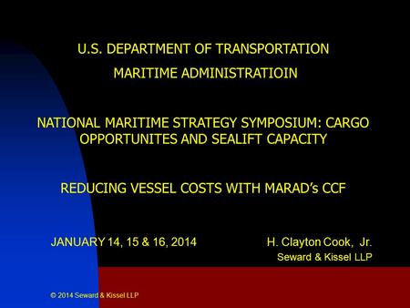 U.S. DEPARTMENT OF TRANSPORTATION MARITIME ADMINISTRATIOIN NATIONAL MARITIME STRATEGY SYMPOSIUM: CARGO OPPORTUNITES AND SEALIFT CAPACITY REDUCING VESSEL.