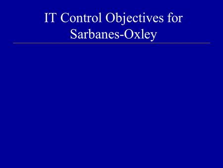 IT Control Objectives for Sarbanes-Oxley