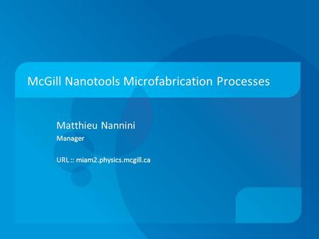 McGill Nanotools Microfabrication Processes