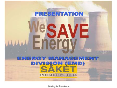 Striving for Excellence INTRODUCTION Saket Projects Limited is a public limited multi- functionary organization established in 1995 with access to Technical.