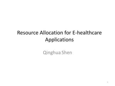 Resource Allocation for E-healthcare Applications