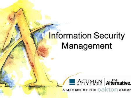 Information Security Management. Workshop Agenda Understanding your Information Security EnvironmentUnderstanding your Information Security Environment.