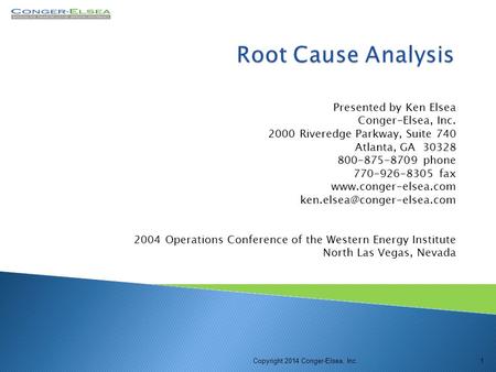 Presented by Ken Elsea Conger-Elsea, Inc. 2000 Riveredge Parkway, Suite 740 Atlanta, GA 30328 800-875-8709 phone 770-926-8305 fax www.conger-elsea.com.