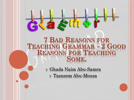 - Some teachers take the attitude of teaching grammar in their books that “it’s there,” so it has to be taught. -However, the grammar points in the course.