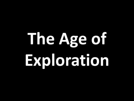 The Age of Exploration.