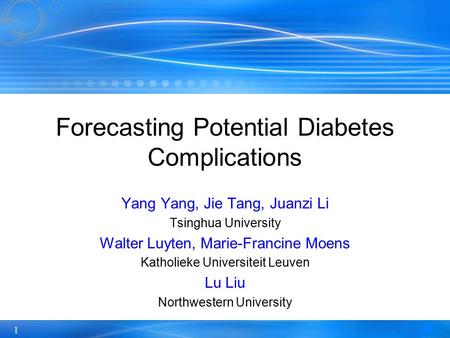 1 Yang Yang, Jie Tang, Juanzi Li Tsinghua University Walter Luyten, Marie-Francine Moens Katholieke Universiteit Leuven Lu Liu Northwestern University.