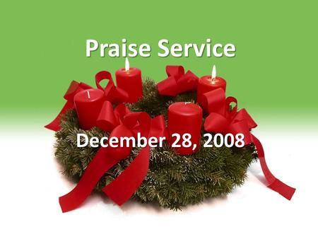 Praise Service December 28, 2008