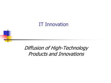 IT Innovation Diffusion of High-Technology Products and Innovations.