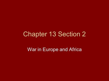 War in Europe and Africa