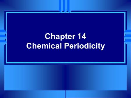 Chapter 14 Chemical Periodicity