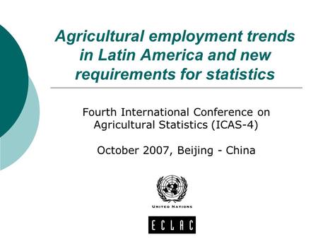 Agricultural employment trends in Latin America and new requirements for statistics Fourth International Conference on Agricultural Statistics (ICAS-4)